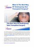 What Is The Best Way Of Undergoing Hair Transplant Surgery? PowerPoint PPT Presentation