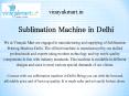 Sublimation Printing Machine in Delhi PowerPoint PPT Presentation