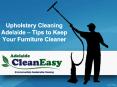 Upholstery Cleaning Adelaide – Tips to Keep Your Furniture Cleaner PowerPoint PPT Presentation