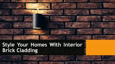 Style your homes with Interior Brick Cladding
