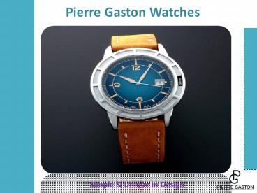 Pierre Gaston Watches - Wear the Style