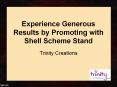 Experience Generous Results by Promoting with Shell Scheme Stand