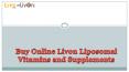 Livon Liposomal Vitamins and Supplements PowerPoint PPT Presentation