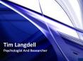 Tim Langdell Psychologist and Researcher PowerPoint PPT Presentation