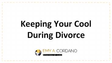 Keeping your cool during divorce
