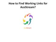 How to Find Working Links for AceStream?