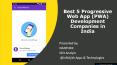 Best 5 Progressive Web App (PWA) Development Companies in India PowerPoint PPT Presentation