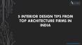 5 Interior Design Tips from Top Architecture Firms in India PowerPoint PPT Presentation