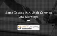 Some Issues in A Utah Common Law Marriage