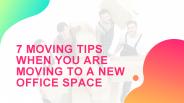 7 Awesome Tips when moving an office