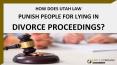 How Does Utah Law Punish People For Lying in Divorce Proceedings? PowerPoint PPT Presentation
