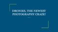 DRONIES, THE NEWEST PHOTOGRAPHY CRAZE! PowerPoint PPT Presentation