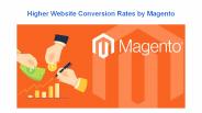 Higher Website Conversion Rates by Magento
