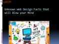 Unknown Web Design Facts that will Blow your Mind PowerPoint PPT Presentation