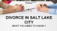 Divorce in Salt Lake City, What You Need to Know? PowerPoint PPT Presentation