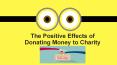 The Positive Effects of Donating Money to Charity PowerPoint PPT Presentation