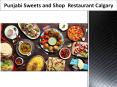 Punjabi Sweets and Restaurant Calgary PowerPoint PPT Presentation