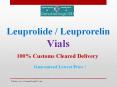Leuprolide / Leuprorelin Vials | 100% Customs Cleared Delivery PowerPoint PPT Presentation