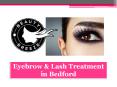 Eyebrow and Lash Treatment in Bedford – Beauty Breeze PowerPoint PPT Presentation