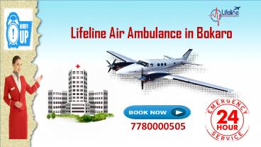 Transfer Patient with Fruitful Lifeline Air Ambulance in Bokaro