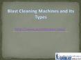 Blast Cleaning Machines and Its Types PowerPoint PPT Presentation