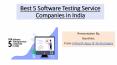 Best 5 Software Testing Service Companies in India PowerPoint PPT Presentation