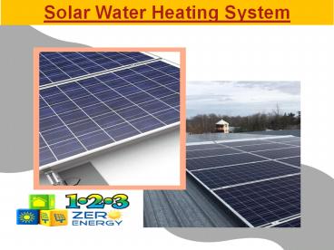 PPT – Solar Water Heating System PowerPoint presentation | free to ...