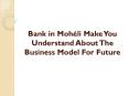 Bank in Mohéli Make You Understand About The Business Model For Future PowerPoint PPT Presentation