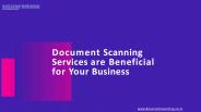Document Scanning Services are Beneficial for Your Business