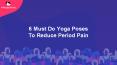 6 Must Do Yoga Poses  To Reduce Period Pain (1) PowerPoint PPT Presentation