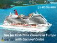 Tips for First-Time Cruisers in Europe with Carnival Cruise PowerPoint PPT Presentation
