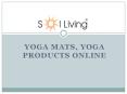 Sol Living Yoga Mat Suppliers PowerPoint PPT Presentation