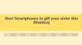 Best Smartphones to gift your sister this Bhaidooj