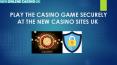 Play the Casino Game Securely at the New Casino Sites UK PowerPoint PPT Presentation