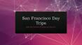 San Francisco Day Trips And Tours PowerPoint PPT Presentation