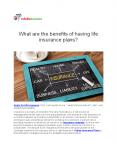 What are the benefits of having life insurance plans? PowerPoint PPT Presentation