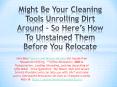 Might Be Your Cleaning Tools Unrolling Dirt Around – So Here’s How To Unstained Them Before You Relocate PowerPoint PPT Presentation