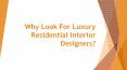 Why Look For Luxury Residential Interior Designers? PowerPoint PPT Presentation