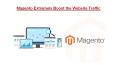 Magento Extremely Boost the Website Traffic PowerPoint PPT Presentation