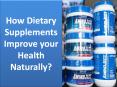 How Dietary Supplements Improve your Health Naturally PowerPoint PPT Presentation