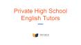 Private High School English Tutors PowerPoint PPT Presentation