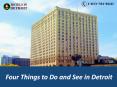 Four Things to Do and See in Detroit