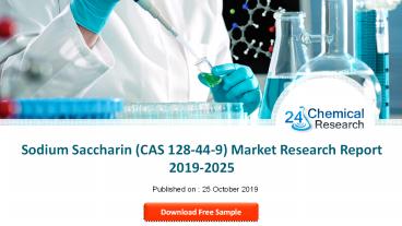 Sodium Saccharin (CAS 128-44-9) Market Research Report 2019-2025