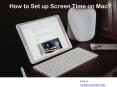 How to Set up Screen Time on Mac? PowerPoint PPT Presentation