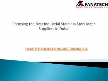 Choosing the best Industrial Stainless Steel Mesh Suppliers in Dubai