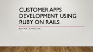 Customer Apps Development Using Ruby on Rails