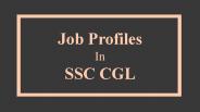 Top 5 SSC CGL Job profiles