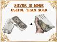 Silver Is More Useful Than Gold