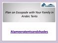 Plan an Escapade with Your Family in Arabic Tents PowerPoint PPT Presentation