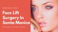 Face Lift Surgery In Santa Monica - Westside Face PowerPoint PPT Presentation